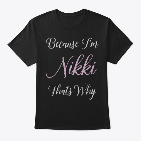 Nikki Name Shirt Personalized Women Cute Black T-Shirt Front