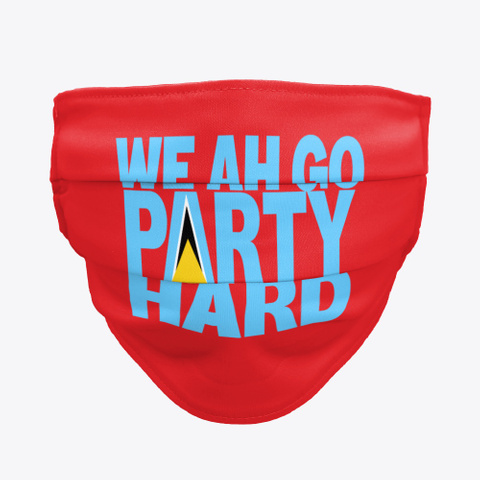 We Ah Go Party Hard Saint Lucia Flag Red T-Shirt Front