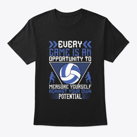 Volleyball  Every Game Is An Opportunity Black T-Shirt Front