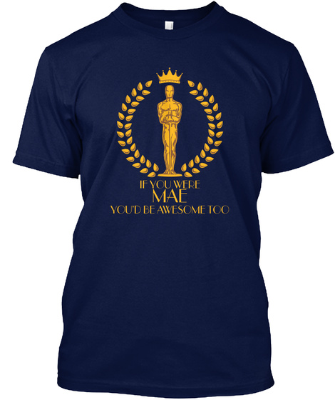 Mae If You Were Mae.. Navy T-Shirt Front