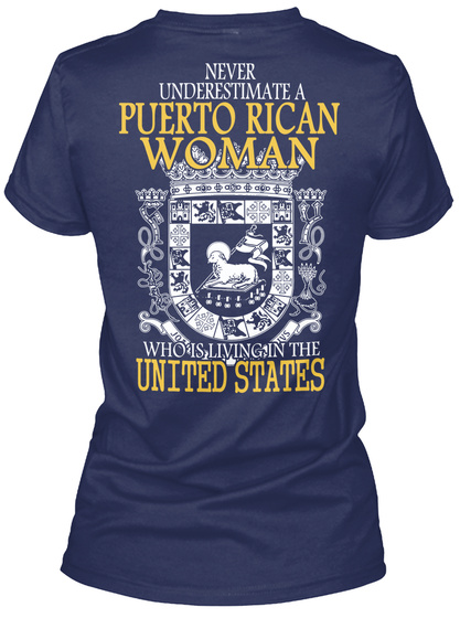 Never Underestimate A Puerto Rican Woman Who Is Living In The United States Navy T-Shirt Back
