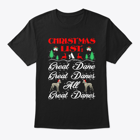 Christmas List All Great Dane Gift Black Camiseta Front