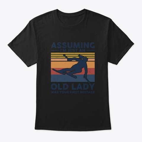 Assuming I'm Just An Old Lady Black T-Shirt Front