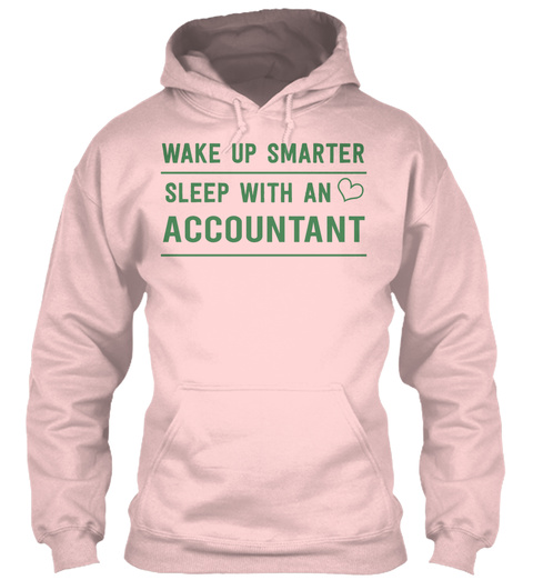Wake Up Smarter Sleep With An Accountant Light Pink T-Shirt Front