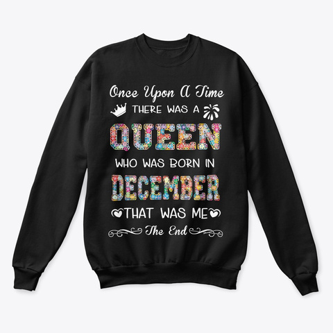Queen Was Born In December That Was Me Black T-Shirt Front