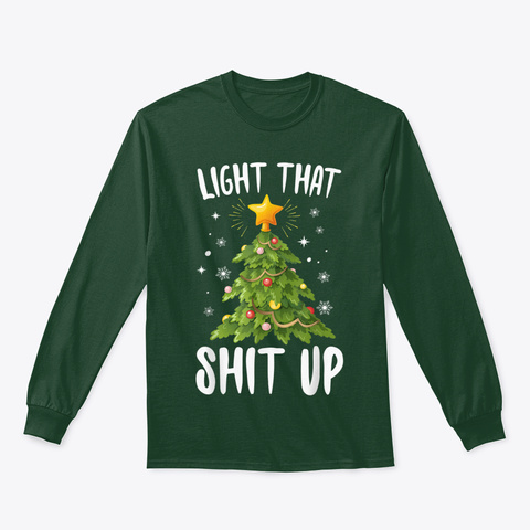 Light That Shit Up Adult Holiday Humor C Forest Green Maglietta Front