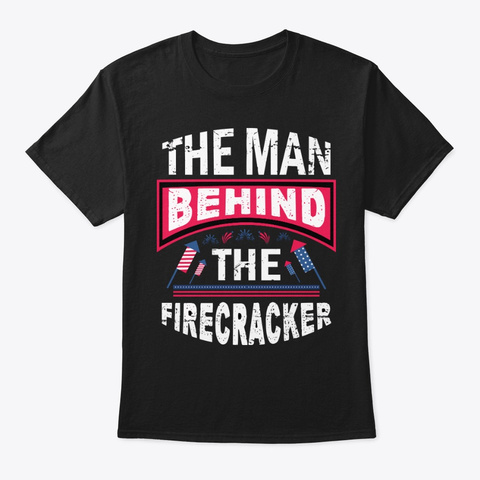 The Man Behind The Firecracker Black T-Shirt Front