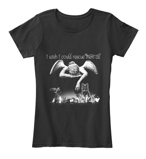 I Wish I Could Rescue Them All Black T-Shirt Front