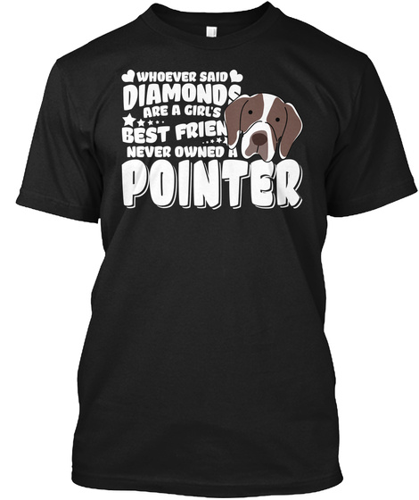 Diamond's Best Friend Pointer Shirt Black T-Shirt Front