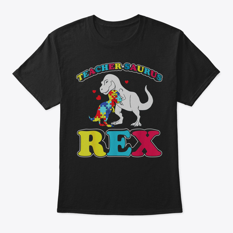 Autism Teacher Dinosaur T Shirt Teachers Black T-Shirt Front