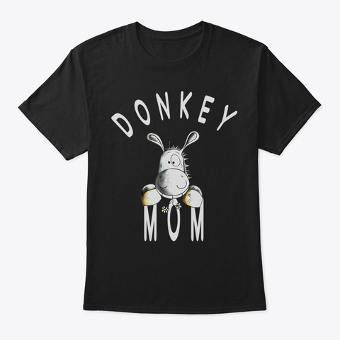 Cute Donkey Mom Tshirt I Cool Comic Donk Black T-Shirt Front