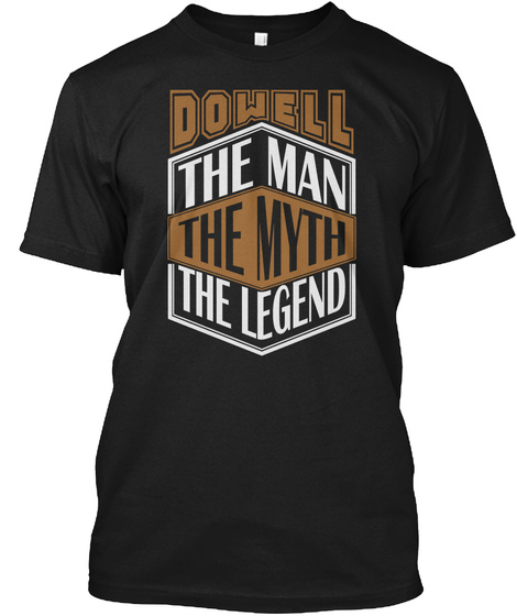 Dowell The Man The Legend Thing T Shirts Black T-Shirt Front