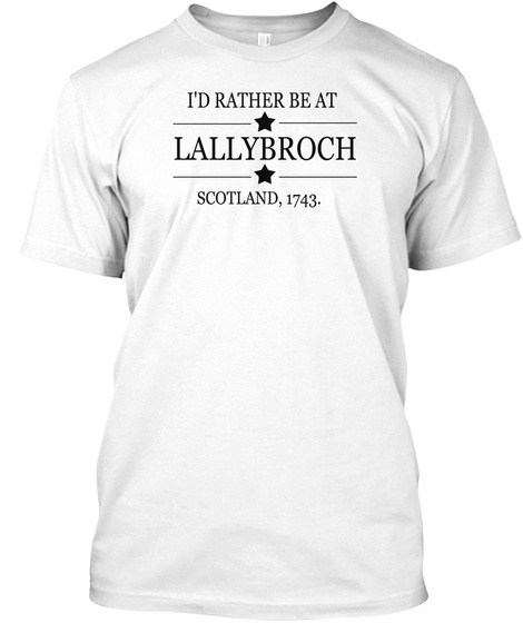 Id Rather Be At Lallybroch Scotland
