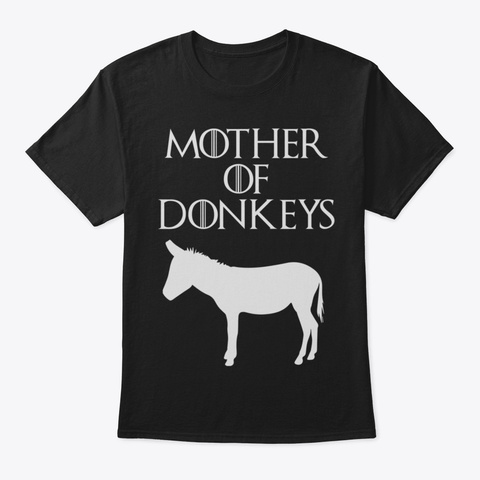 Cute  Unique White Mother Of Donkeys Tsh Black T-Shirt Front