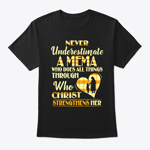 Mema Does All Things Through Who Christ  Black T-Shirt Front