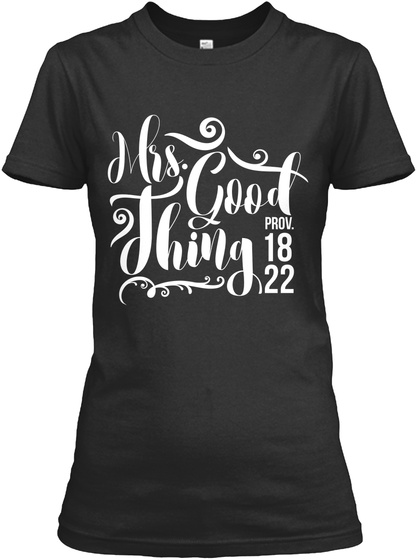 Mrs. Good Thing Prov. 18 22 Black T-Shirt Front