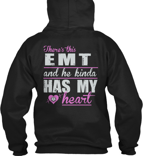  There's This Emt And He Kinda Has My Heart Black T-Shirt Back