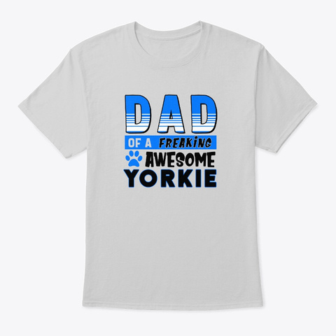 Dad Of Awesome Yorkie Light Steel T-Shirt Front