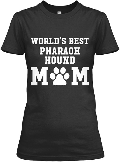 World’s Best Pharaoh Hound Mom Black T-Shirt Front