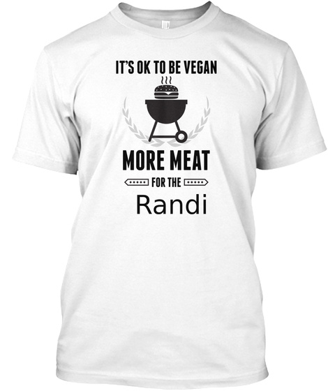 Randi More Meat For Us Bbq Shirt White Camiseta Front