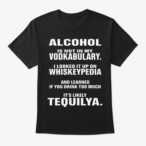 Alcohol Is Not In My Vodkabulary Black áo T-Shirt Front