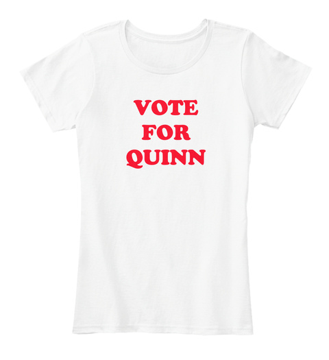 Vote For Quinn White T-Shirt Front