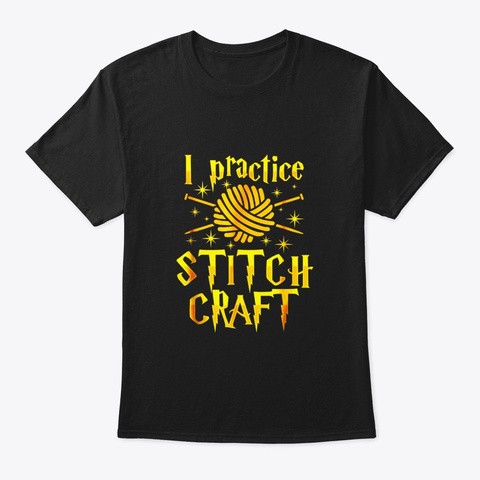 I Practice Stitch Craft Knit T Shirt Black T-Shirt Front