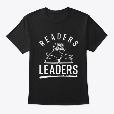 Readers Are Leaders Classroom Teacher Black T-Shirt Front