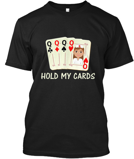 Hold My Cards Nurse Playing Poker 4 Quee
