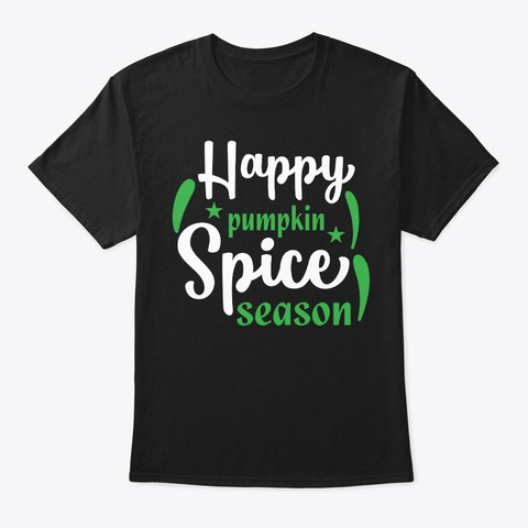 Happy Pumpkin Spice Season Black T-Shirt Front
