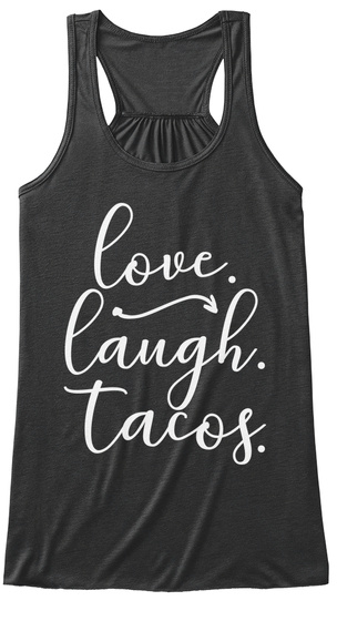 Love Laugh Tacos - Cinco De Mayo