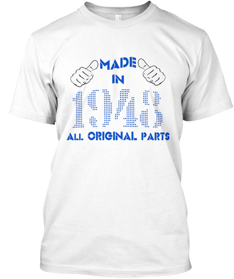 Made In 1948 All Original Parts White T-Shirt Front