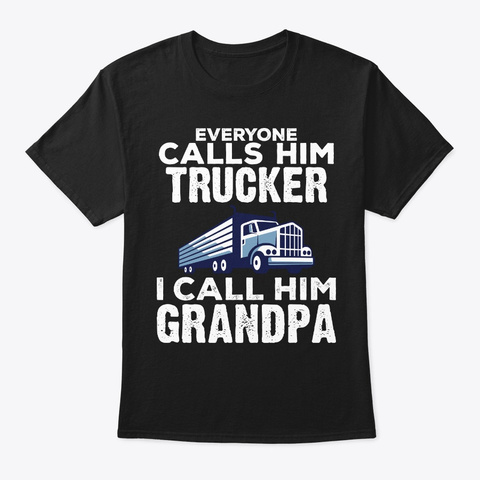 Trucker Grandpa Men Gift Black T-Shirt Front