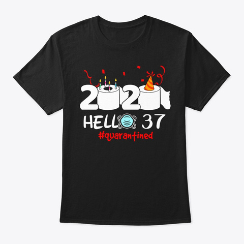 Born 1983 Birthday Hello 37 Quarantined Black T-Shirt Front