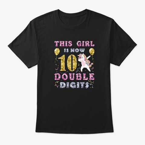 Birthday Girl This Girl Is Now 10 Double Black T-Shirt Front