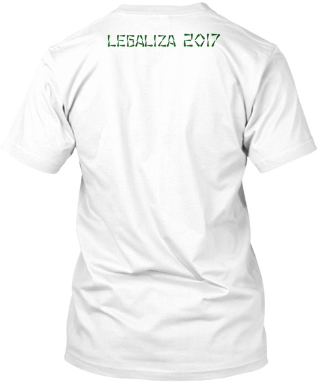 Legaliza 2017 White T-Shirt Back