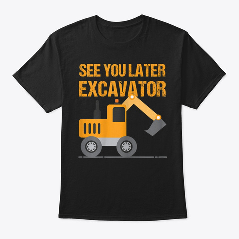 Excavator Toddler Excavator Dig Tee Black Camiseta Front