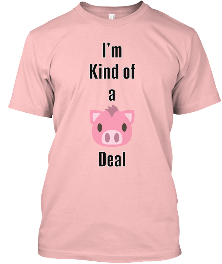 Kind of a Pig Deal Unisex Tshirt