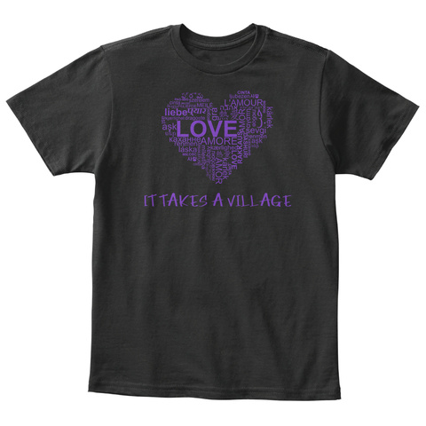 Liebe Lamour Love Amore It Takes A Village Black T-Shirt Front