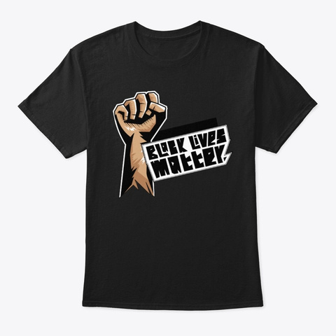 Black Lives Matter   T Shirt Black T-Shirt Front