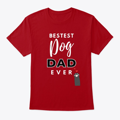 Bestest Dog Dad Ever: Gift For Fathers Deep Red T-Shirt Front