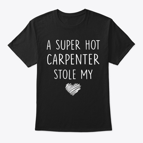 Super Hot Carpenter Stole My Heart Gift