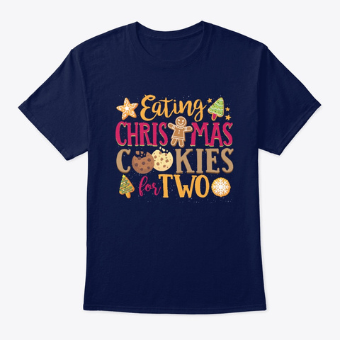 Eating Christmas Cookies For Two Xmas  Navy T-Shirt Front