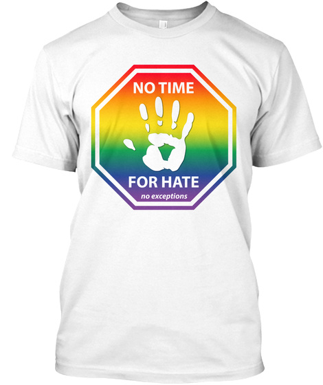 No Time For Hate T-shirt Lgbt Light