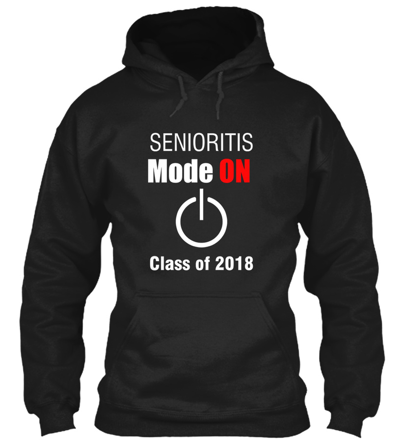 Seniorities Mode On Class Of 2018 Funny Unisex Tshirt