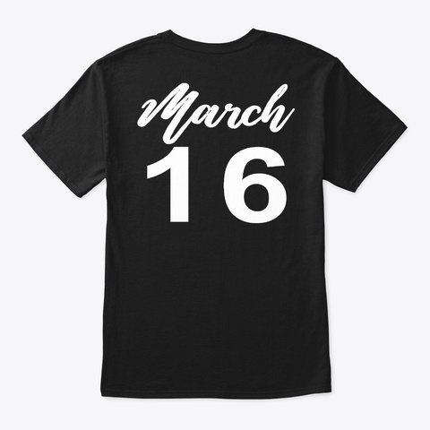 March 16   Pisces Black T-Shirt Back