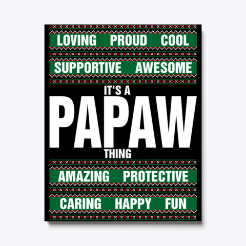 Its A Papaw Thing Canvas Black Maglietta Front