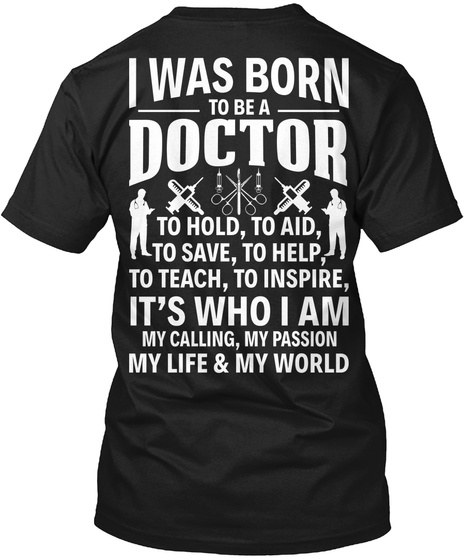 Born To Be A Doctor   Doctor T Shirts Black T-Shirt Back