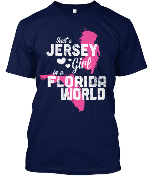 Just A Jersey Girl In A Florida World Navy T-Shirt Front