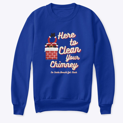 Clean Your Chimney Deep Royal  T-Shirt Front